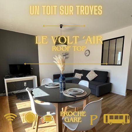 Volt Air Roof Top - Wifi - Parking Prive - Proche Gare Troyes Exteriör bild